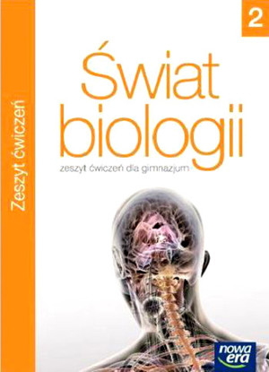 Świat biologii 2. Zeszyt ćwiczeń dla gimnazjum