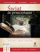 Świat do przeczytania klasa 1. część 1. Język polski Liceum i technikum (Podręcznik używany)