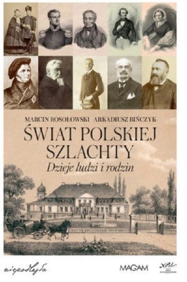 Świat polskiej szlachty Dzieje ludzi i rodzin
