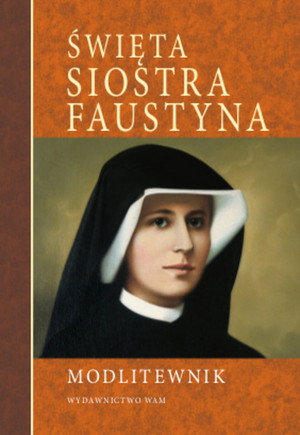 Święta Siostra Faustyna Modlitewnik