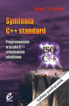 Symfonia C++ standard. Programowanie w języku C++ orientowane obiektowo
