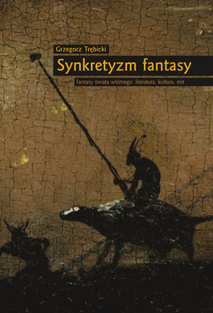 Synkretyzm fantasy Fantasy świata wtórnego; literatura, kultura, mit