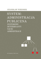 System: administracja publiczna Systemowe determinanty nauki administracji