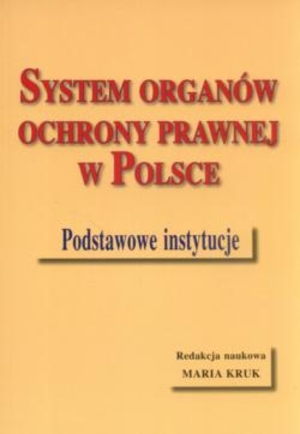 System organów ochrony prawnej w Polsce. Podstawowe instytucje