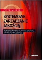 Systemowe zarządzanie jakością Koncepcja systemu, ocena systemu, wspomaganie decyzji