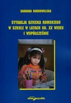 Sytuacja dziecka romskiego w szkole w latach 80. XX wieku i współcześnie
