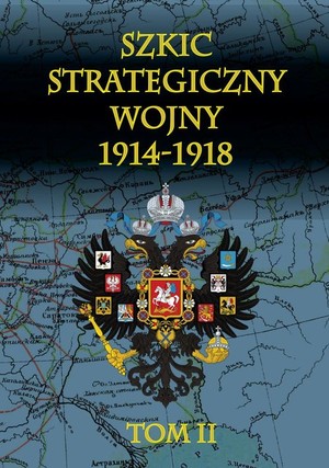 Szkic strategiczny wojny 1914-1918 (tom II)