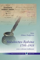 Szkolnictwo Będzina w latach 1795-1918 wraz z tekstami źródłowymi - 06 Teksty źródłowe do dziejów szkolnictwa będzińskiego z lat 1802-1918. Bibliografia