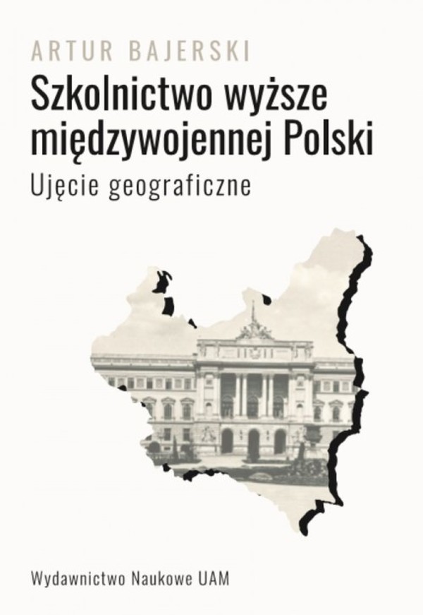 Szkolnictwo wyższe międzywojennej Polski Ujęcie geograficzne