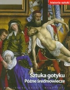 Sztuka gotyku Późne średniowiecze Historia sztuki Tom 6