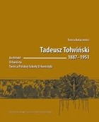 Tadeusz Tołwiński 1887-1951 Architekt, urbanista, twórca Polskiej Szkoły Urbanistyki