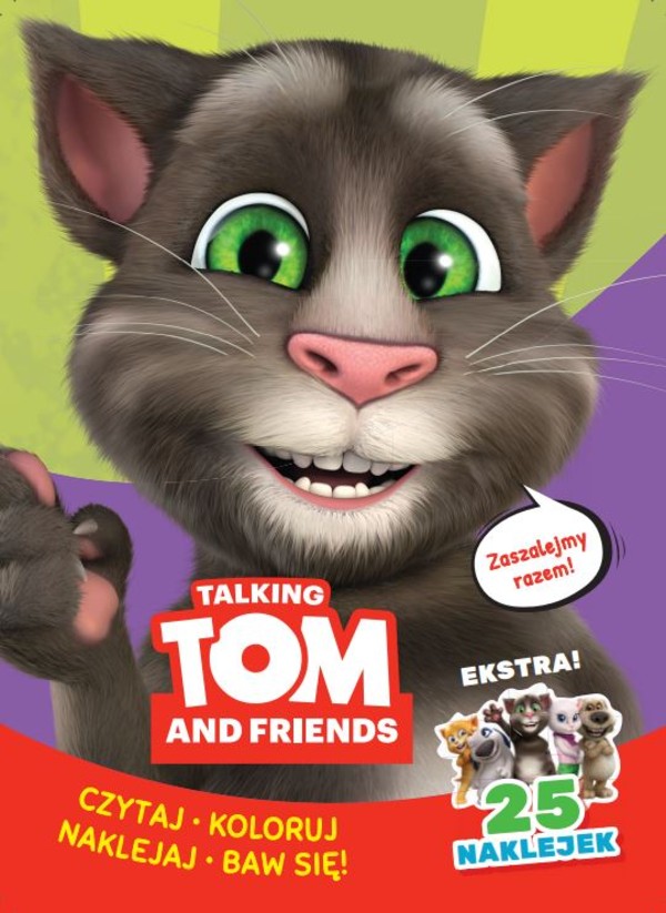 Talking Tom and Friends. Zaszalejmy razem Koloruj, czytaj, naklejaj, baw się