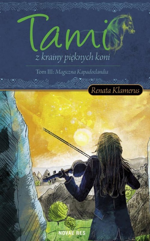 Tami z krainy pieknych Koni Tom 3: Magiczna Kapadoclandia
