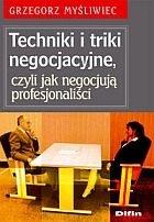 Techniki i triki negocjacyjne, czyli jak negocjują profesjonaliści