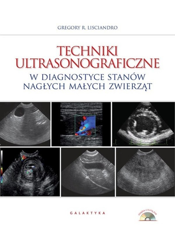 Techniki ultrasonograficzne w diagnostyce stanów nagłych małych zwierząt + DVD