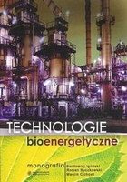 Technologie bioenergetyczne Monografia