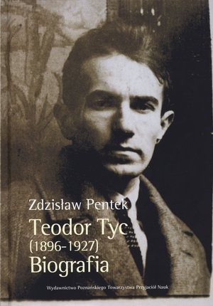 Teodor Tyc (1896-1927) Biografia