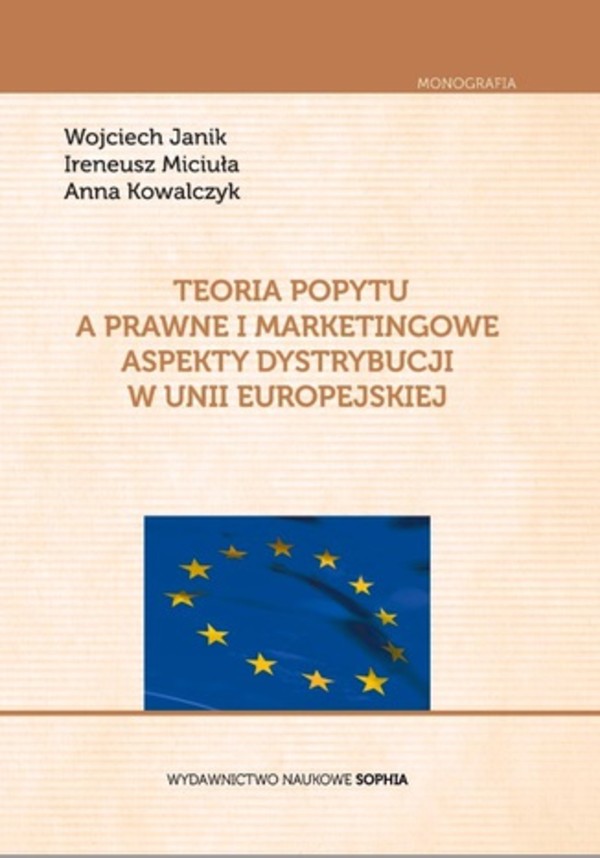 Teoria popytu a prawne i marketingowe aspekty dystrybucji w Unii Europejskiej 1.ISTOTA I CZYNNIKI DETERMINUJĄCE POPYT