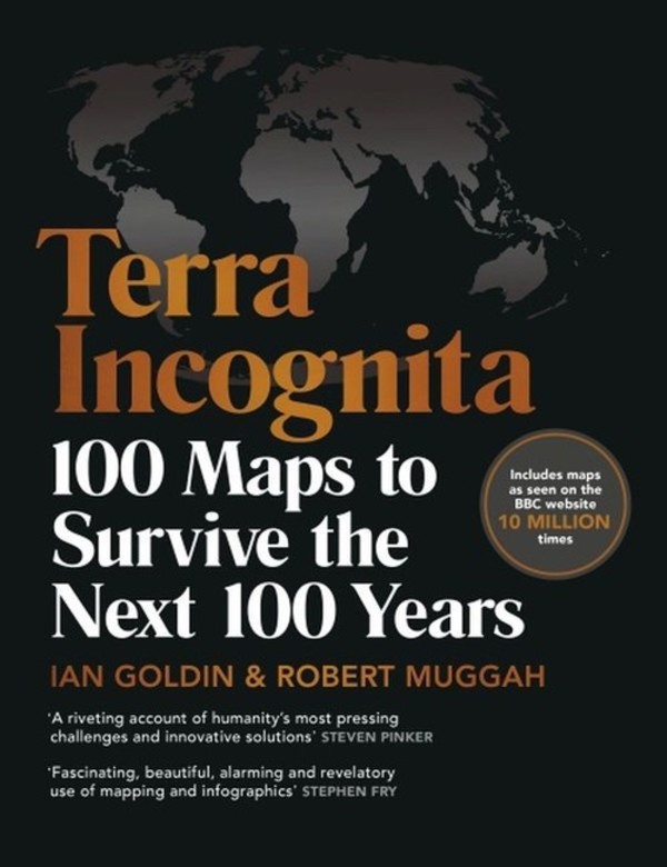 Terra Incognita 100 Maps to Survive the Next 100 Years