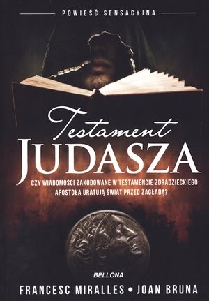 Testament Judasza czyli wiadomości zakodowane w testamencie zdradzieckiego apostoła uratują świat przed zagładą?
