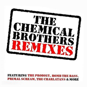 The Chemical Brother`s Remixes