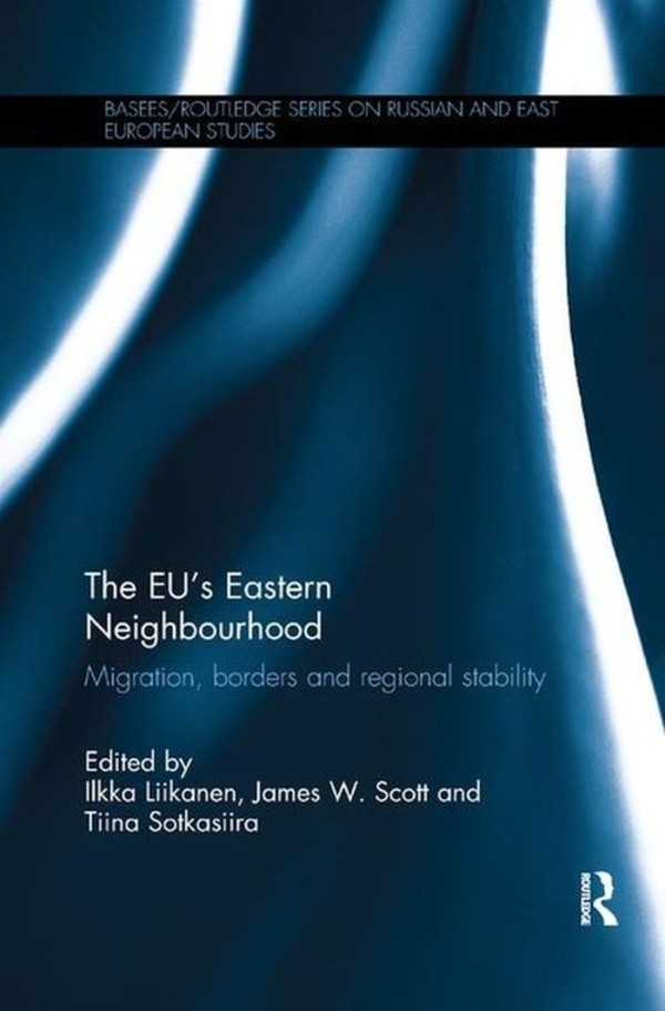 The EU`s Eastern Neighbourhood Migration, Borders and Regional Stability