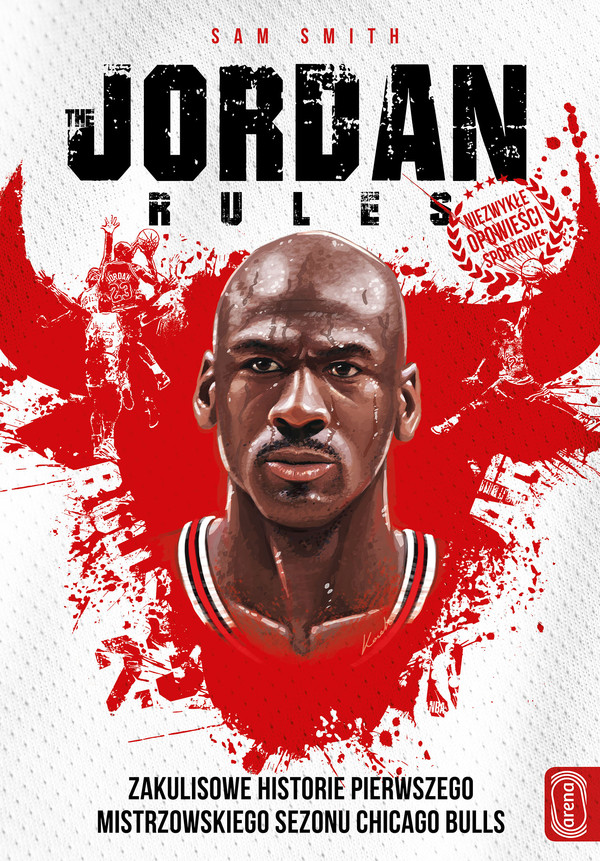 Jordan rules zakulisowe historie pierwszego mistrzowskiego sezonu Chicago Bulls