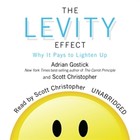 The Levity Effect. Why It Pays to Lighten Up