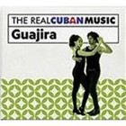 The Real Cuban Music: Guajira (Remastered)