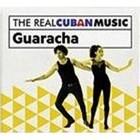 The Real Cuban Music: Guaracha (Remastered)
