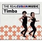 The Real Cuban Music: Timba (Remastered)
