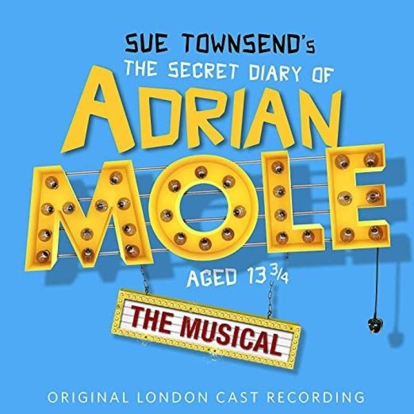 Sue Townsend's The Secret Diary of Adrian Mole Aged 13 34 - The Musical (Original London Cast Recording)