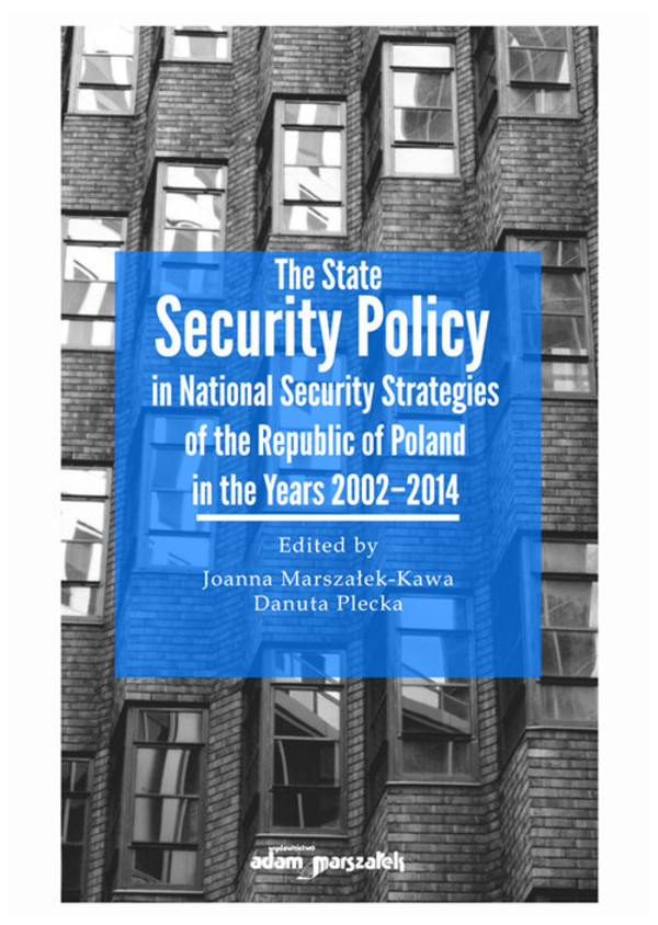 The State Security Policy in National Security Strategies of the Republic of Poland in the Years 200