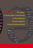 The timing of tone group constituents in the advanced Polish learner`s English pronunciation - 08 Appendix A; Appendix B; Appendix C; References