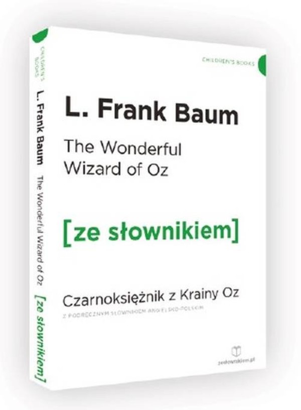 The Wonderful Wizard of Oz Czarnoksiężnik z krainy Oz z podręcznym słownikiem angielsko-polskim