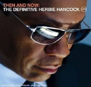 Then And Now: The Definitive Herbie Hancock (Limited Edition)