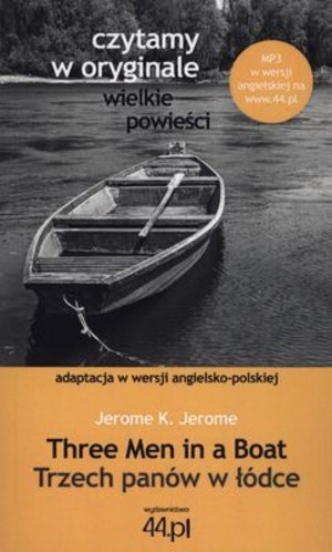 Three Men in a Boat / Trzech panów w łódce Adaptacja w wersji angielsko-polskiej