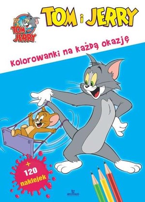 Tom i Jerry. Kolorowanki na każdą okazję (+ 120 naklejek)
