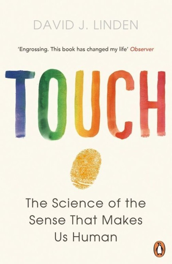 Touch The Science of the Sense that Makes Us Human