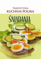 Tradycyjna Kuchnia Polska. Śniadania