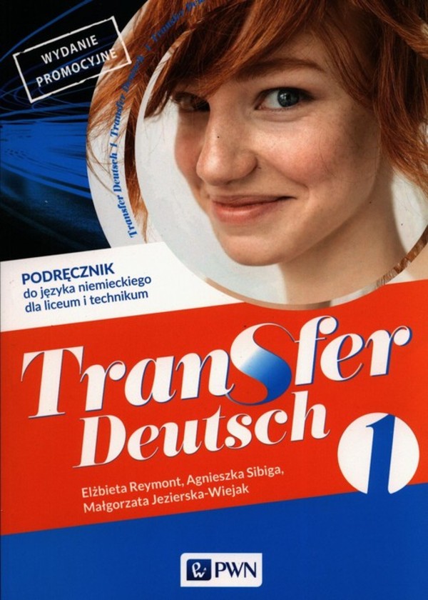 Transfer Deutsch 1. Język niemiecki. Podręcznik dla liceum i technikum