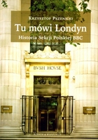 TU MÓWI LONDYN HISTORIA SEKCJI POLSKIEJ BBC