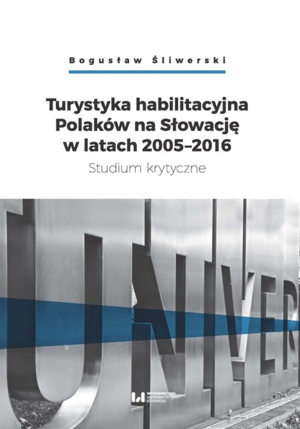 Turystyka habilitacyjna Polaków na Słowację w latach 2005-2016 Studium krytyczne