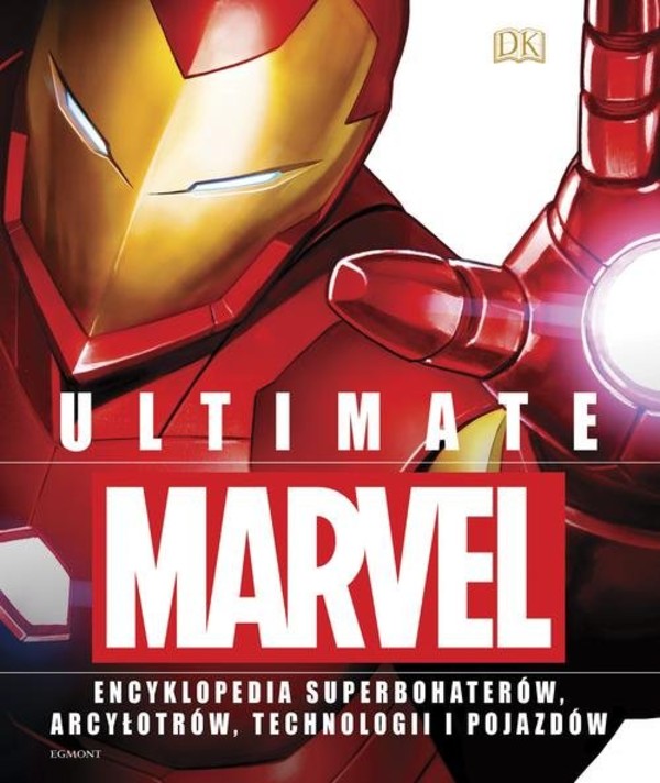 Ultimate Marvel Encyklopedia superbohaterów, arcyłotrów, technologii i pojazdów