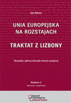 Unia Europejska na rozstajach Traktat z Lizbony. Dynamika i główne kierunki reformy ustrojowej