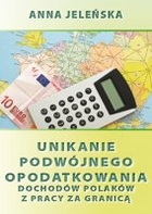 Unikanie podwójnego opodatkowania dochodów Polaków z pracy za granicą