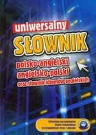 Uniwersalny słownik polsko-angielski angielsko-polski oraz słownik idiomów angielskich