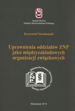 Uprawnienia oddziałów ZNP jako międzyzakładowych organizacji związkowych