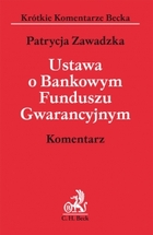 Ustawa o Bankowym Funduszu Gwarancyjnym Komentarz
