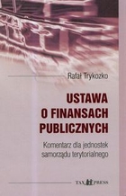 Ustawa o finansach publicznych Komentarz dla jednostek samorządu terytorialnego